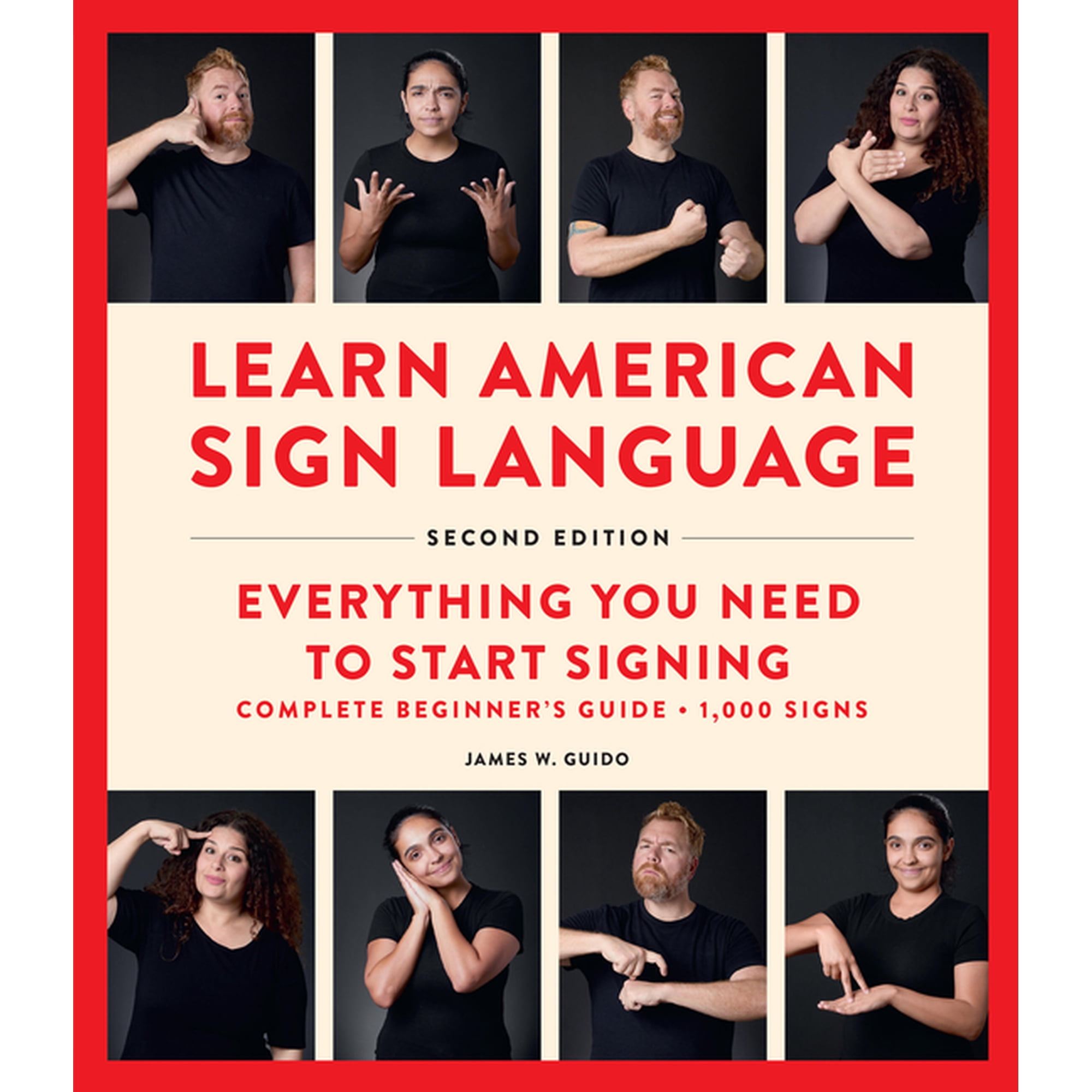 Learn American Sign Language, Second Edition: Everything You Need to Start Signing - Complete Beginners Guide - 1000 Sig, (Spiral-Bound)