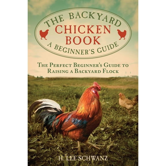 The Backyard Chicken Book : A Beginner's Guide (Paperback)