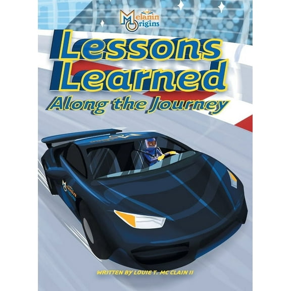 Melanin Origins Black History Lessons Learned Along The Journey, Book 10, (Hardcover)