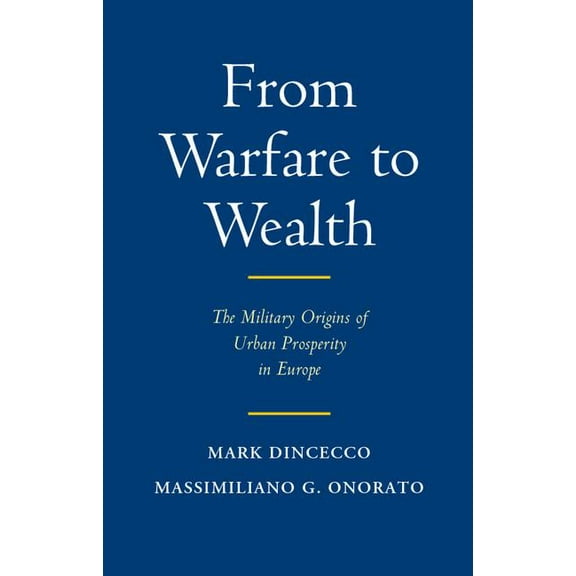 Political Economy of Institutions and De From Warfare to Wealth, (Hardcover)