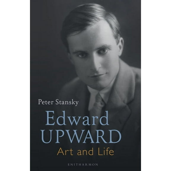 Edward Upward: Art and Life (Hardcover)