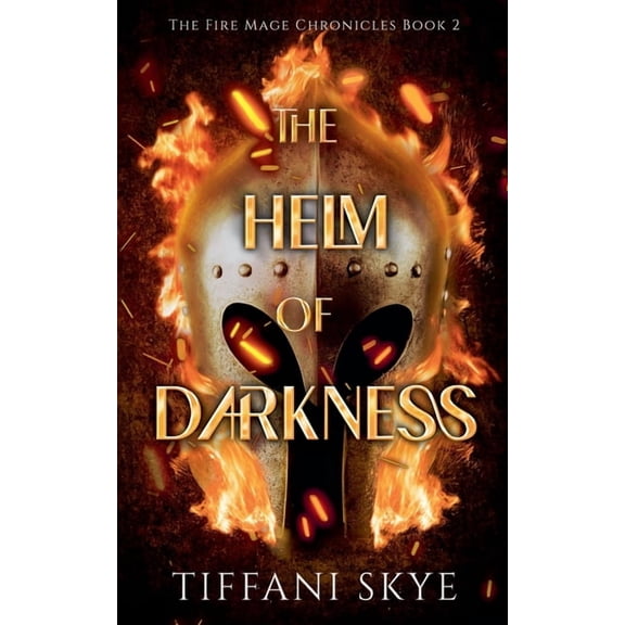 The Fire Mage Chronicles The Helm of Darkness, Book 2, (Paperback)