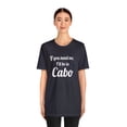 thumbnail image 3 of I'll Be in Cabo Tee | Men's & Women's Travel Top | Mexico Girls Trip Tee, 3 of 4