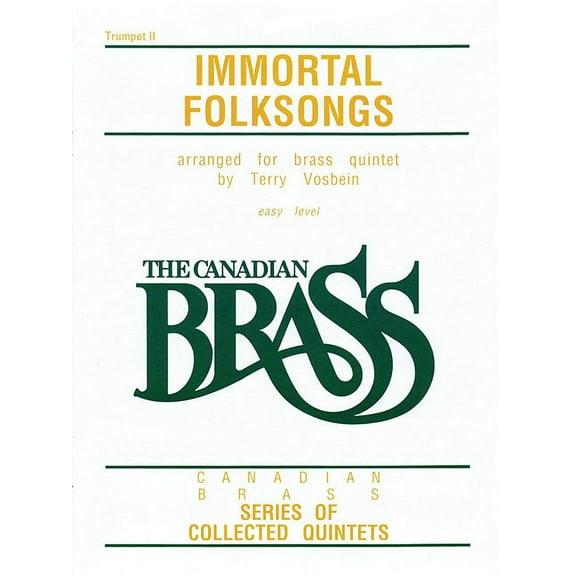 The Canadian Brass: Immortal Folksongs: 2nd Trumpet, (Paperback)