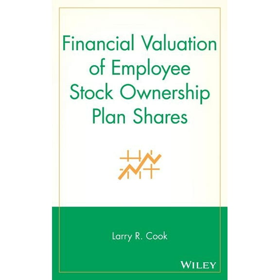 Financial Valuation of Employee Stock Ownership Plan Shares, (Hardcover)