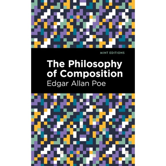 Mint Editions (Literary Criticism and Wr The Philosophy of Composition, (Paperback)