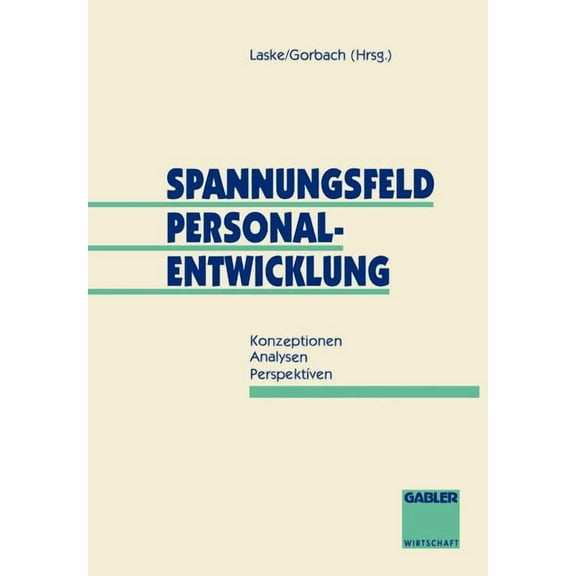Spannungsfeld Personalentwicklung: Konzeptionen Analysen Perspektiven, (Paperback)