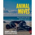 thumbnail image 1 of Mouvements d'Animaux : Comment Bouger comme un Animal pour Te Rendre Plus Grand, Plus Ajusté, Plus Fort et Plus Sain pour la Vie, 1 of 1