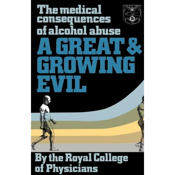 Medical Effects of Alcohol A Great and Growing Evil?: The Medical Effects of Alcohol, (Paperback)