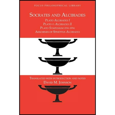 UPC: 9781585100699 | Focus Philosophical Library: Socrates and Alcibiades: Four Texts : Plato s Alcibiades I & II  Symposium (212c-223a)  Aeschines  Alcibiades (Edition 1) (Paperback)