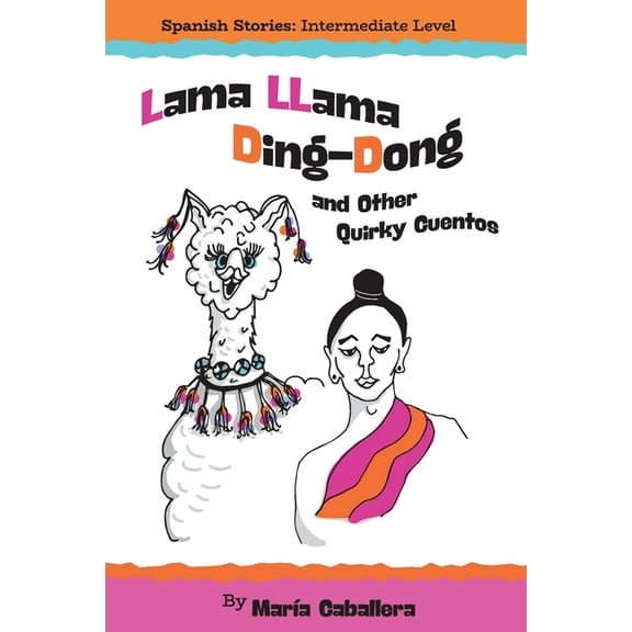 Lama Llama Ding Dong and Other Quirky Cuentos (Paperback)