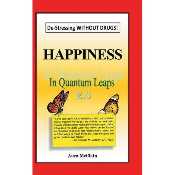 Happiness In Quantum Leaps 2.0: De-Stressing WITHOUT DRUGS!, (Hardcover)