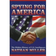 Spying for America: The Hidden History of U.S. Intelligence [Paperback - Used]