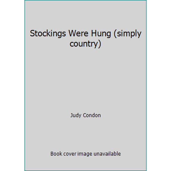 Pre-Owned Stockings Were Hung (simply country) (Unknown) 0984702822 9780984702824