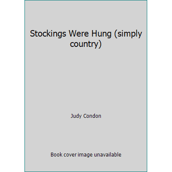 Pre-Owned Stockings Were Hung (simply country) (Unknown) 0984702822 9780984702824