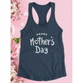 thumbnail image 3 of Have A Happy Mother's Day Racerback Tank Women -Image by Shutterstock, Female x-Small, 3 of 4