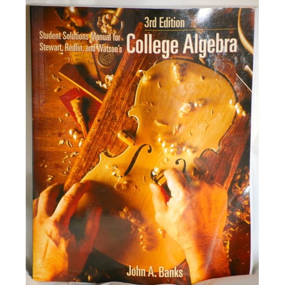 Pre-Owned Student Solutions Manual for Stewart, Redlin, and Watson's College Algebra, 3rd Edition (Paperback) 0534373615 9780534373610