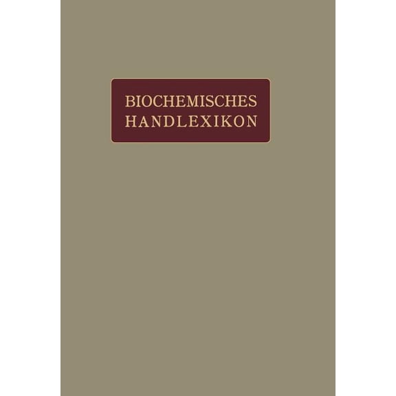 Biochemisches Handlexikon: I. Band, 2. Hälfte, (Paperback)