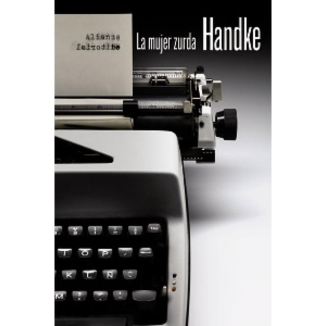 LA MUJER ZURDA ALIANZA EDITORIAL PETER HANDKE