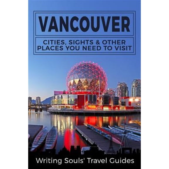 Pre-Owned Vancouver: Cities, Sights & Other Places You Need to Visit