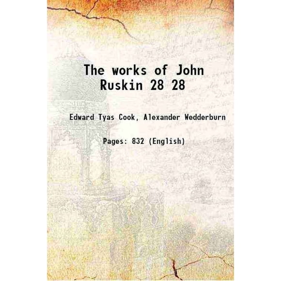 Les Uvres de John Ruskin Volume 28 1903 [Relié]