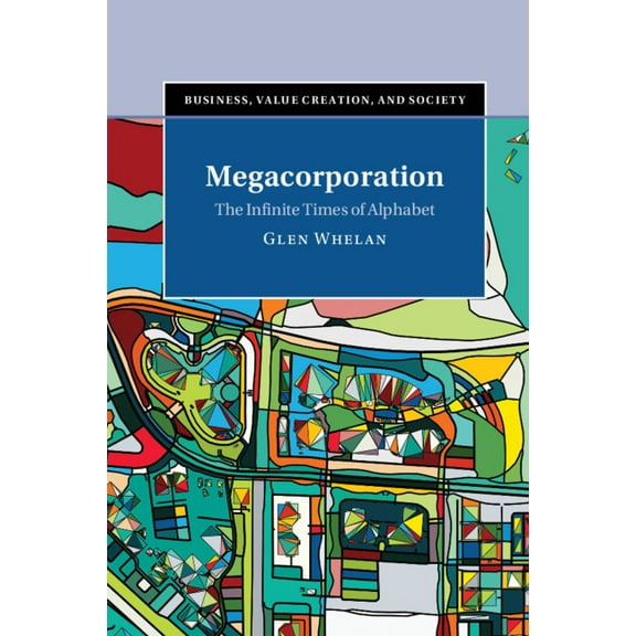 Business, Value Creation, and Society Megacorporation, (Hardcover)