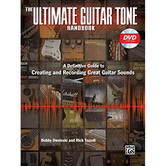 Le Livre de Notes de Guitare Ultime: Guide Définitif pour Créer et Enregistrer de Superbes Sons de Guitare (Livre et DVD) (Audio Pro d'Alfred)