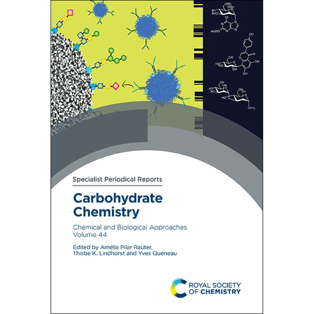 Carbohydrate Chemistry Chemical and Biological Approaches Volume 44