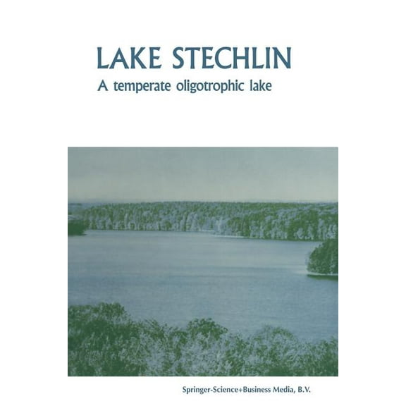 Monographiae Biologicae Lake Stechlin: A Temperate Oligotrophic Lake, Book 58, (Paperback)