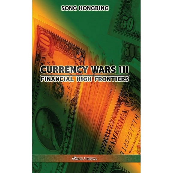 Currency Wars III: Financial high frontiers, (Hardcover)