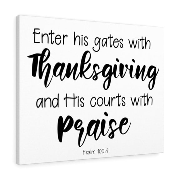 Scripture Walls Psalm 100:4 Thanksgiving Bible Verse Canvas Christian Wall Art Ready to Hang Unframed