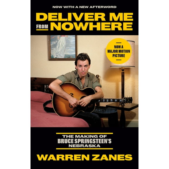 Deliver Me from Nowhere: The Making of Bruce Springsteen's Nebraska, (Paperback)