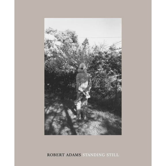Robert Adams: Standing Still, (Hardcover)