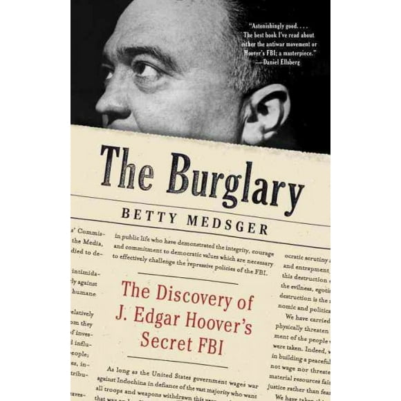 Pre-owned Burglary : The Discovery of J. Edgar Hoover's Secret FBI, Paperback by Medsger, Betty, ISBN 0804173664, ISBN-13 9780804173667
