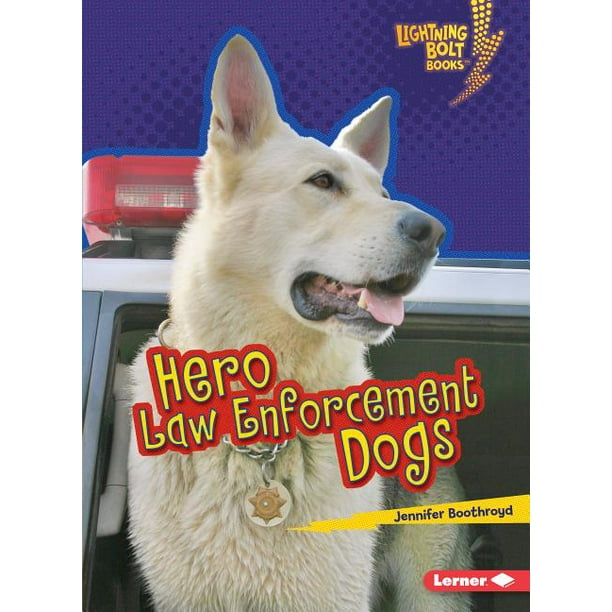 Lightning Bolt Books (R) Hero Dogs Hero Law Enforcement Dogs