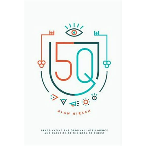 Pre-Owned 5Q: Reactivating the Original Intelligence and Capacity of the Body of Christ (Paperback) 0998639303 9780998639307