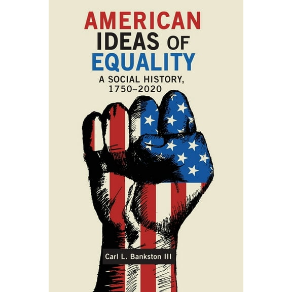 American Ideas of Equality: A Social History, 1750-2020 (Paperback)
