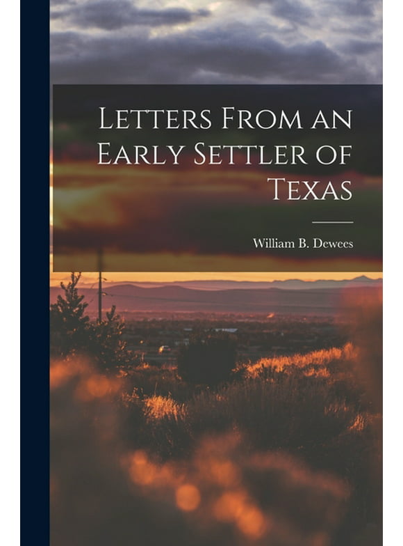 Letters From an Early Settler of Texas (Paperback)