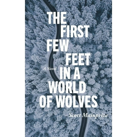 The First Few Feet in a World of Wolves, (Paperback)