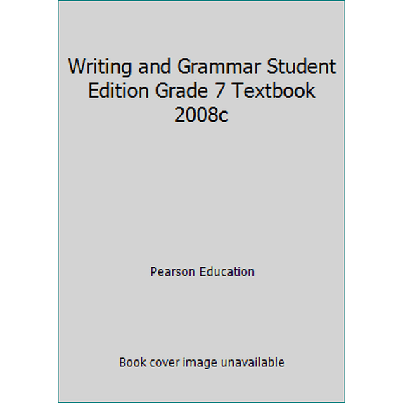 Pre-Owned Writing and Grammar Student Edition Grade 7 Textbook 2008c (Hardcover) 0132009617 9780132009614