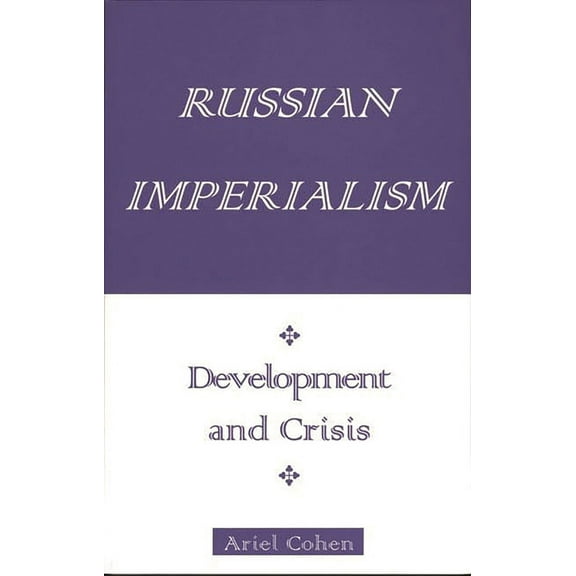 Russian Imperialism: Development and Crisis, (Paperback)
