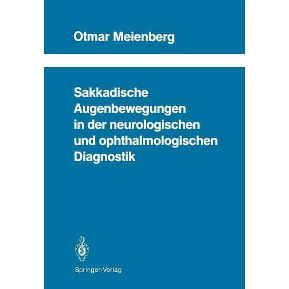 Schriftenreihe Neurologie Neurology Sakkadische Augenbewegungen in Der Neurologischen Und Ophthalmologischen Diagnostik, Book 29, (Paperback)