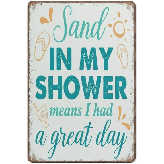 Metal Sign Beach Sign Beach House Decor Sand In My Shower Means I Had A Great Day Square Sign Funny Metal Sign Poster Wall Art for Kitchen Garden Bathroom Farm Home Coffee Decor Tin Sign,12x8 Inches