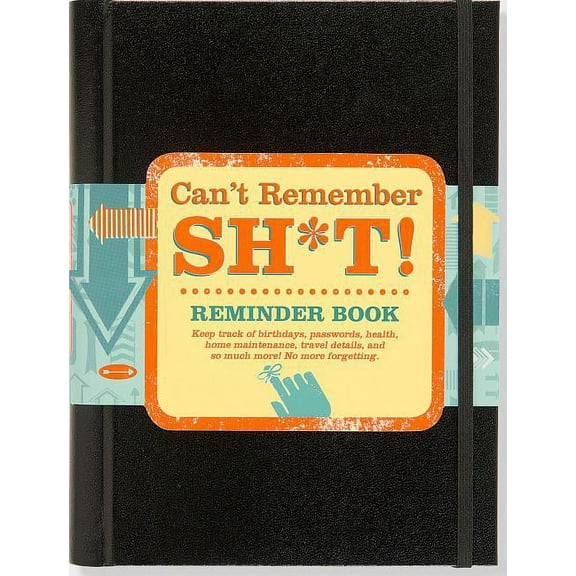 Can't Remember Sh*t Reminder Jrnl, (Hardcover)