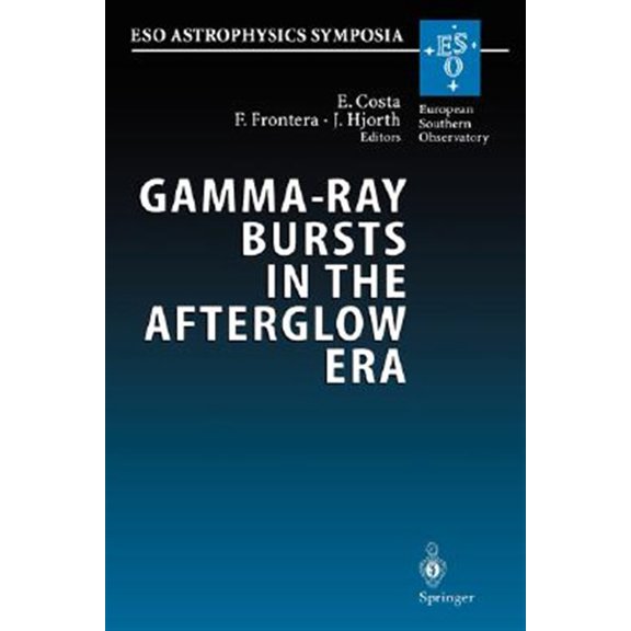 Pre-Owned Eso Astrophysics Symposia: Gamma-Ray Bursts in the Afterglow Era: Proceedings of the International Workshop Held in Rome, Italy, 17-20 October 2000 (Hardcover)