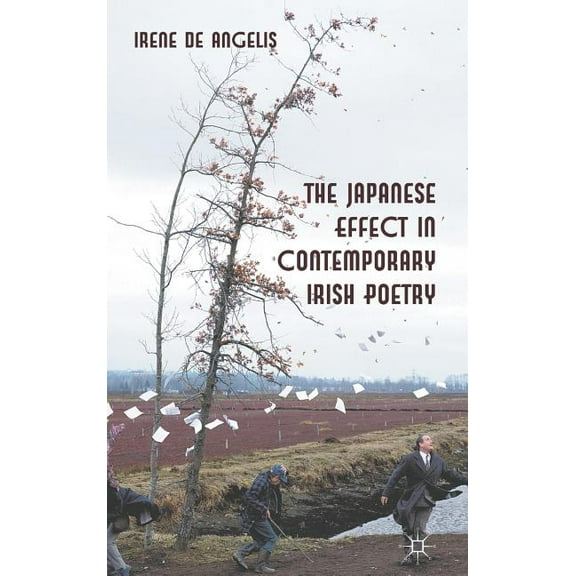 The Japanese Effect in Contemporary Irish Poetry, (Hardcover)