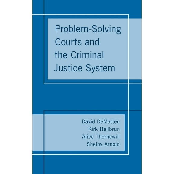 Problem-Solving Courts and the Criminal Justice System, (Hardcover)