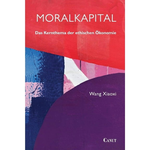 Moralkapital: Das Kernthema der ethischen Ökonomie, (Paperback)