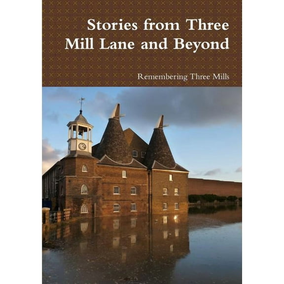 Stories from Three Mill Lane and Beyond (Paperback)