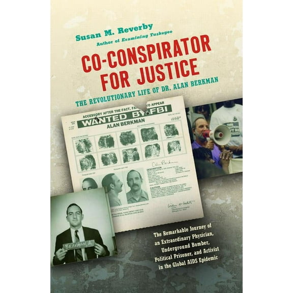 Justice, Power, and Politics Co-Conspirator for Justice: The Revolutionary Life of Dr. Alan Berkman, (Paperback)